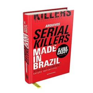 Capa do livro Arquivos Serial Killers: Made in Brazil 