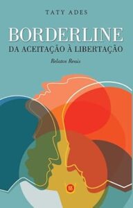 Capa do livro Borderline – Da Aceitação à Libertação