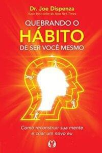 Capa do livro Quebrando o hábito de ser você mesmo