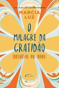 Capa do livro O milagre da gratidão: desafio 90 dias