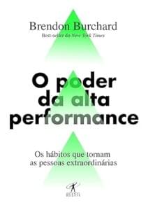 Capa do livro O poder da alta performance: Os hábitos que tornam as pessoas extraordinárias