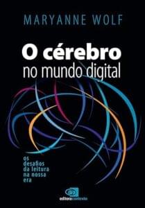 Capa do livro O cérebro no mundo digital: Os desafios da leitura na nossa era