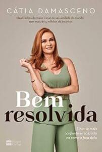 Capa do livro Bem resolvida: Sinta-se mais confiante e realizada na cama e fora dela