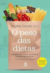 Capa do livro O peso das dietas: Faça as pazes com a comida dizendo não às dietas