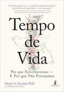 Capa do livro Tempo de Vida: por que Envelhecemos - e por que Não Precisamos