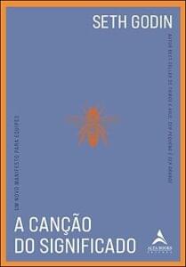 Capa do livro A canção do significado: Um novo manifesto para equipes