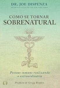 Capa do livro Como se tornar sobrenatural