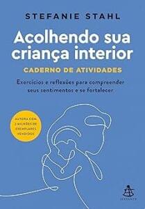 Capa do livro Acolhendo sua criança interior - Caderno de atividades
