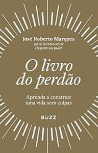 Capa do livro O livro do perdão: Aprenda a construir uma vida sem culpas
