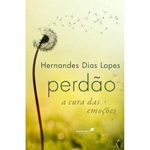 Capa do livro Perdão a cura das emoções
