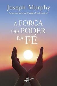 Capa do livro A força do poder da fé (edição de bolso)