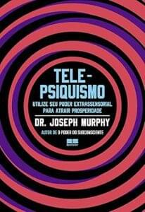 Capa do livro Telepsiquismo: utilize seu poder extrassensorial para atrair prosperidade