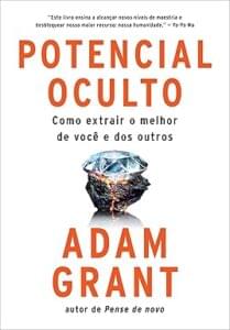 Capa do livro Potencial oculto: como extrair o melhor de você e dos outros
