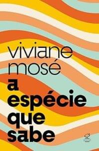 Capa do livro A espécie que sabe: Do Homo sapiens à crise da razão