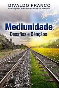 Capa  do livro Mediunidade: desafios e bênçãos