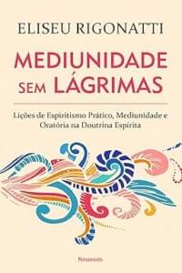 Capa do livro Mediunidade sem lágrimas