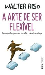 Capa do livro A arte de ser flexível
