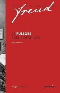 Capa do livro As pulsões e seus destinos – Edição bilíngue