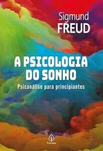 Capa do livro A psicologia do sonho: Psicanálise para principiantes