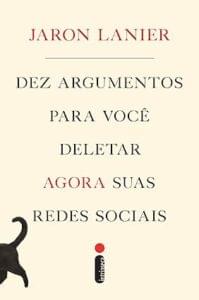 Capa do livro Dez argumentos para você deletar agora suas redes sociais
