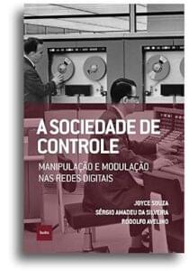 Capa do livro A sociedade de controle: Manipulação e modulação nas redes digitais