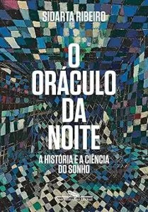 Capa do livro O oráculo da noite: A história e a ciência do sonho